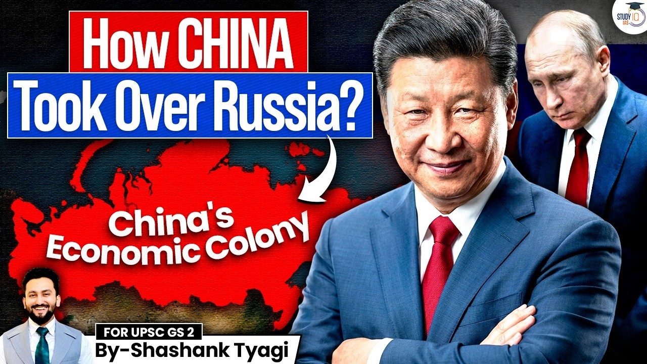 How CHINA Gained Massive Control Over Russia’s Economy? | Xi JINPING Trapped PUTIN? | UPSC GS