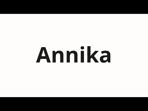 How to pronounce Annika