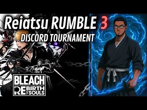 REIATSU RUMBLE 3! BLEACH Rebirth Of Souls Tournament!!