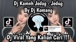Download lagu DJ KAMNH JEDAG - JEDUG BY KOMANG || DJ KMNH VIRAL TIKTOK 2024 🔥 mp3 Download lagu DJ KAMNH JEDAG - JEDUG BY KOMANG || DJ KMNH VIRAL TIKTOK 2024 🔥 mp3
