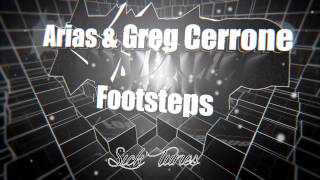 Arias & Greg Cerrone - Footsteps [Unofficial Premiere]