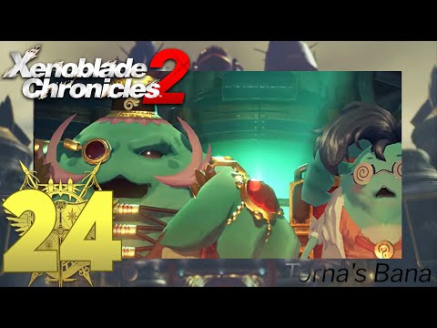 Xenoblade Chronicles 2 - Episode 24 - Torna's Bana
