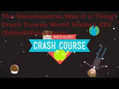 The Renaissance: Was it a Thing? - Crash Course World History #22 (Edited4Educators)