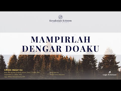 Mampirlah Dengar Doaku - KJ 026 | Kesaksian Kristen