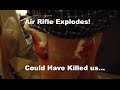 PCP Air Rifle Explodes! Almost Kills My Buddy