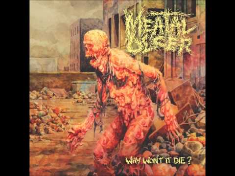 Meatal Ulcer - Why Won't It Die? [2013 Full Length Album]