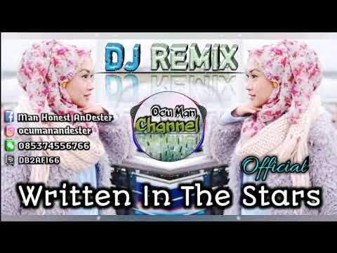 DJ Remix Written In The Stars Terbaru Official Music DJ By. Ocu Man Channel Productions