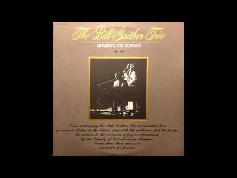 Moments For Forever [LIVE] 2LP Set - The Bill Gaither Trio (1977) [Full 2LP Album]