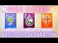 What You Need to Know about this Separation❤️‍🩹⛈| PICK A CARD🔮 Super In-Depth Love Reading