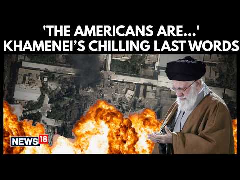 Iran-Israel War | Khamenei's Final Speech: Chilling Words Before U.S-Israel Strikes | N18G