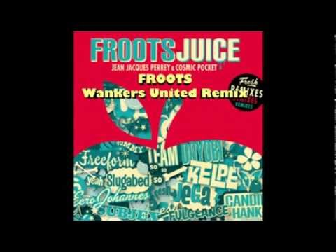 JEAN JACQUES PERREY & COSMIC POCKET - Froots (Wankers United Remix)