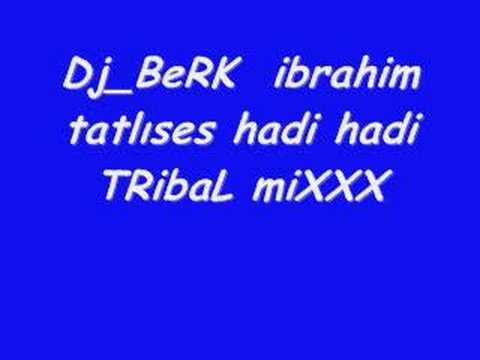 Dj_BeRK-ibrahim tatlıses hadi hadi TRibaL miXX