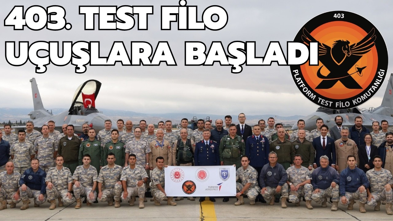 403. Test Filo uçuşlara başladı... İşte görevi