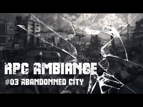 RPG AMBIANCE #03 ABANDONNED CITY - 3hours of POST APOCALYPTIC MUSIC