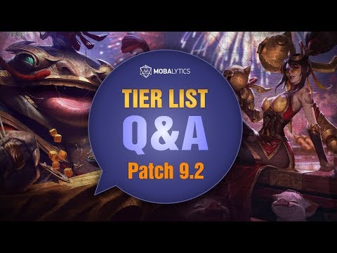 League of Legends Mobalytics Patch 9.2 Tier List Q&A