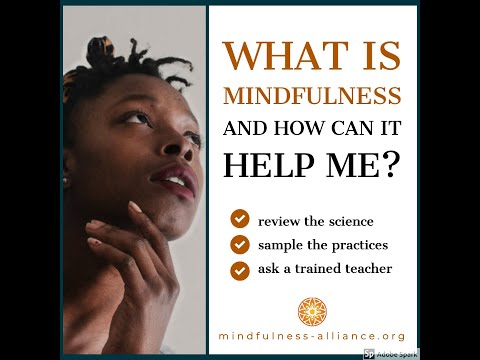 What is Mindfulness and How Can it Help Me?