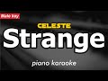 Celeste - Strange (piano karaoke male key)
