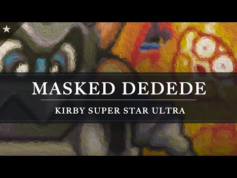 Kirby Super Star Ultra: Masked Dedede Arrangement [Revision]