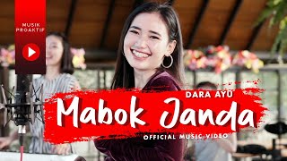 Dara Ayu - Mabok Janda (Official Music Video)