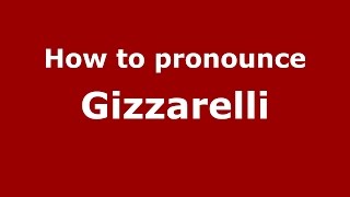 How to pronounce Gizzarelli