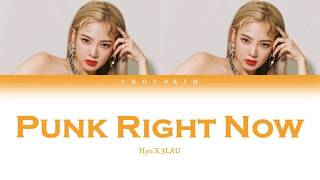 HYO & 3LAU - 'Punk Right Now (English Ver.)' [Color Coded Lyrics]