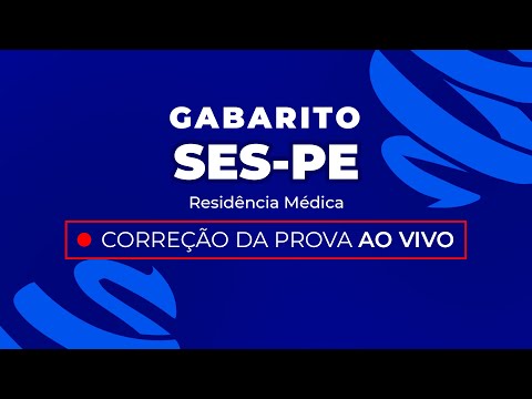 Gabarito Residência Médica SES-PE 2024 - Correção Pós-Prova - Ao Vivo