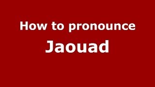 How to pronounce Jaouad