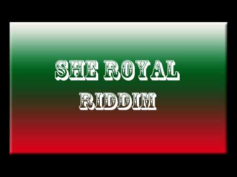 SHE ROYAL RIDDIM