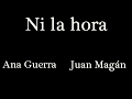 Ni la hora - Ana Guerra, Juan Magán | Letra Ni la hora - Ana Guerra, Juan Magán | Letra