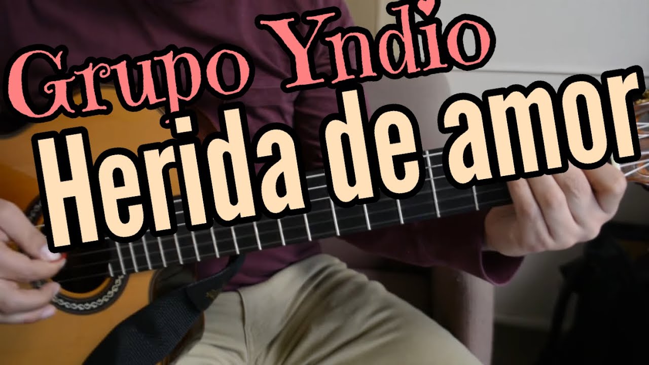 Herida de Amor - Tutorial de Guitarra ( Grupo Yndio ) Para Principiantes