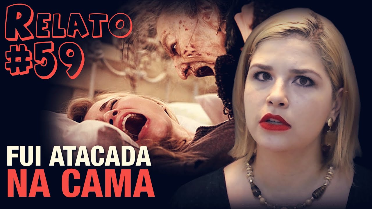 Fui Atacada na Cama (#59 - Histórias Assombradas!)