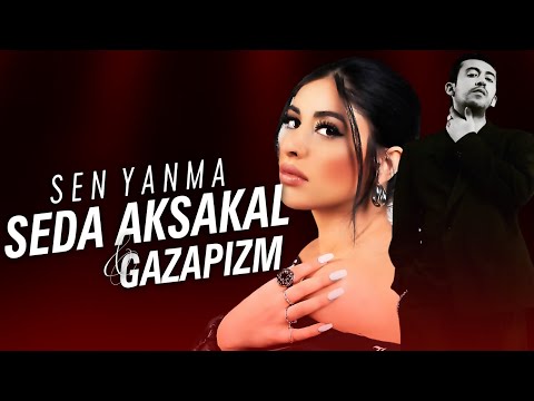 Seda Aksakal X Gazapizm - Sen Yanma ( Prod. Burako Beats ) Ben Yandım Sen Yanma Allah Aşkına