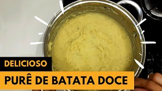 PUR DE BATATA DOCE SIMPLES E DELICIOSO | RECEITAS FITNESS