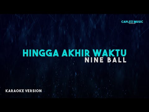 Nine Ball – Hingga Akhir Waktu (Karaoke Version)
