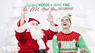 Elijah Woods x Jamie Fine - It&#39;s Me &amp; You (This Christmas) (Audio)