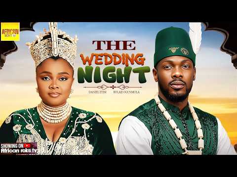 The Wedding Night - DANIEL ETIM BIMBO ADEMOYE - Nigerian Movies