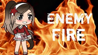 Enemy Fire| Gacha Life | GMV