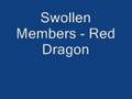 Red Dragon - Swollen Members