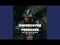 Undercover Pressure