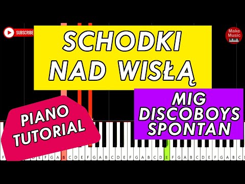 Schodki Nad Wisłą (MIG & DISCOBOYS & SPONTAN) 🎹 Piano Tutorial