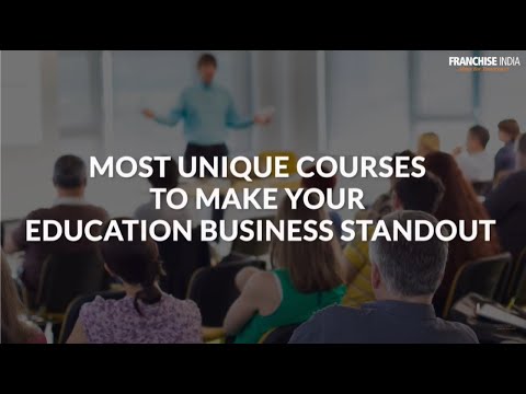 Most Unique Courses To Make Your Education Business Standout By Franchise India