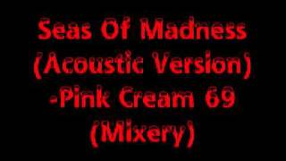 Seas Of Madness(Acoustic Version)-Pink Cream 69(Mixery)