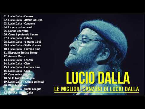 30 Migliori Canzoni di Lucio Dalla - Lucio Dalla Greatest Hits Full Album