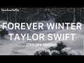 Taylor Swift - Forever Winter (Taylor's Version) [From The Vault] (Lyrics)
