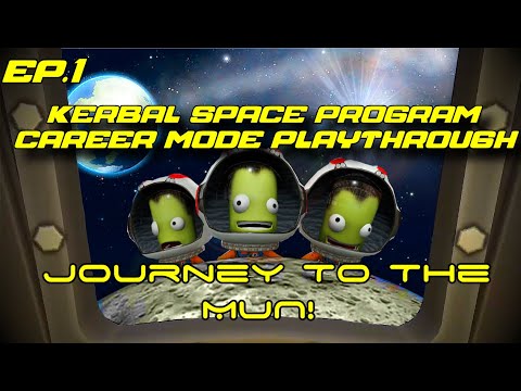 Kerbal Space Program Career Mode: EP 1 | Journey To The Mun!