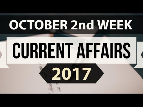 (English) October 2017 2nd week part 1 current affairs - IBPS PO,Clerk,CLAT,SBI,SSC CGL,UPSC,LDC