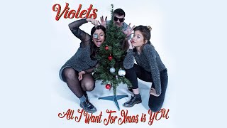 VIOLETS - "All I Want For Christmas Is You"