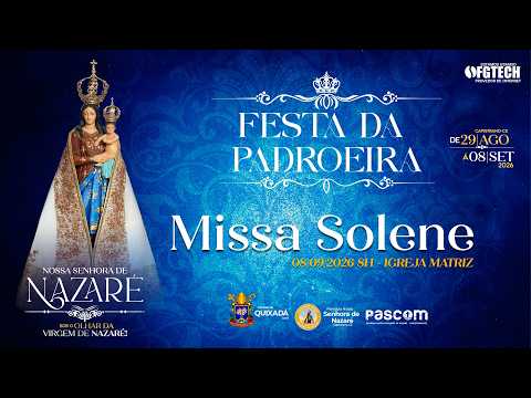 08|09|2026 - MISSA SOLENE -  FESTEJOS DE N.S. DE NAZARÉ - 18h 00m -  CAPISTRANO-CE