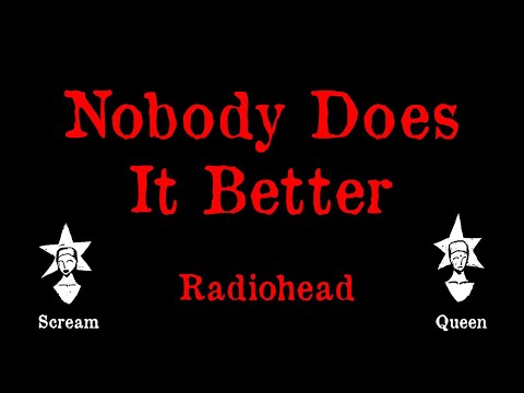 Radiohead - Nobody Does It Better - Karaoke
