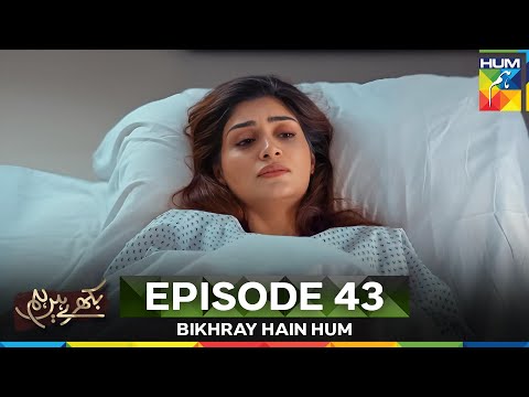 Bikhray Hain Hum Episode 43